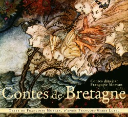Contes de Bretagne dits par Françoise Morvan